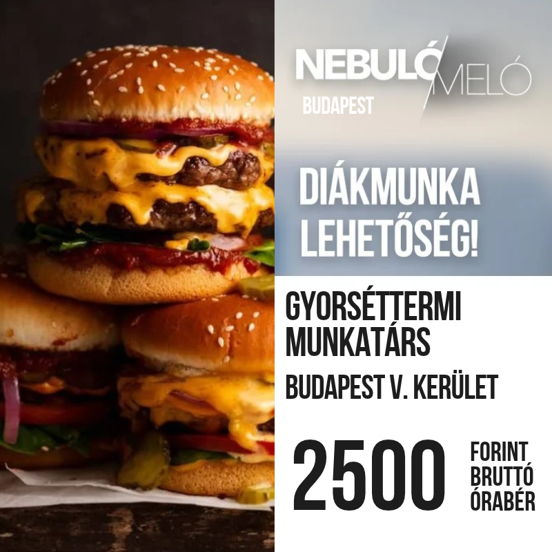 Gyorséttermi munkatárs diákmunka lehetőség Budapesten!