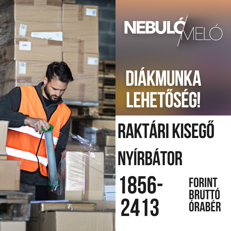 Raktári kisegítő diákmunka lehetőség Nyírbátorban!